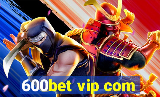 600bet vip com